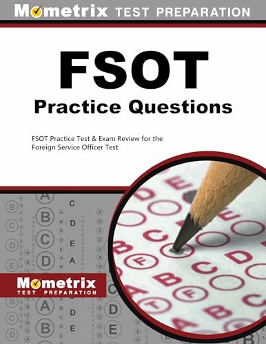 FSOT Practice Questions: FSOT Practice Tests & Exam Review for the Foreign Service Officer Test (Mometrix Test Preparation)