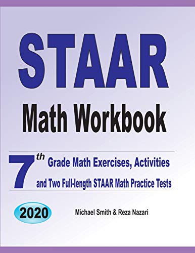 STAAR Math Workbook: 7th Grade Math Exercises, Activities, and Two Full-Length STAAR Math Practice Tests