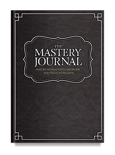 The Mastery Journal, Deluxe Black Hardcover Organizer and Non-Dated Notebook, Daily Planner to Master Productivity, Discipline, and Focus in 100 Days