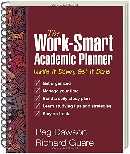 The Work-Smart Academic Planner: Write It Down, Get It Done by Dawson EdD Peg Guare PhD Richard (2015-05-01) Paperback