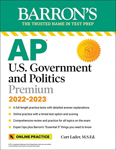 AP U.S. Government and Politics Premium, 2022-2023: Comprehensive Review with 6 Practice Tests + an Online Timed Test Option (Barron's AP)