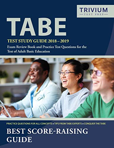 TABE Test Study Guide 2018-2019: Exam Review Book and Practice Test Questions for the Test of Adult Basic Education