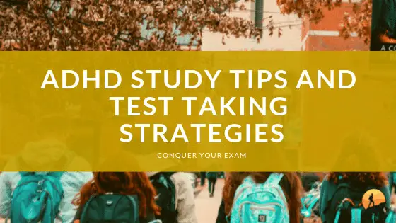 ADHD Study Tips and Test Taking Strategies