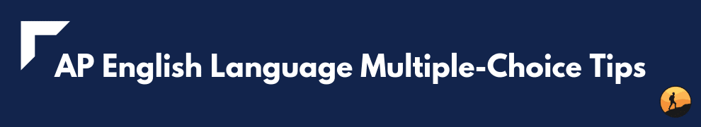 AP English Language Multiple-Choice Tips
