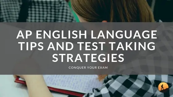 AP English Language Tips and Test Taking Strategies