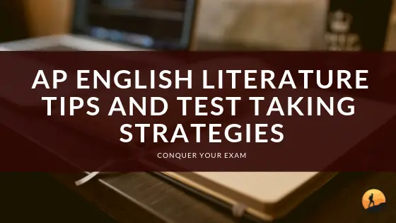 AP English Literature Tips and Test Taking Strategies