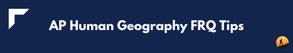 AP Human Geography FRQ Tips