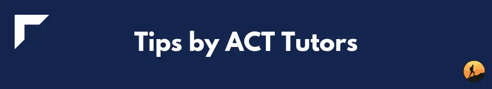 Tips by ACT Tutors