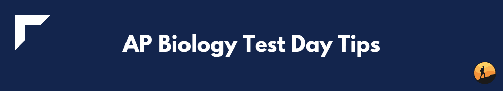 AP Biology Test Day Tips