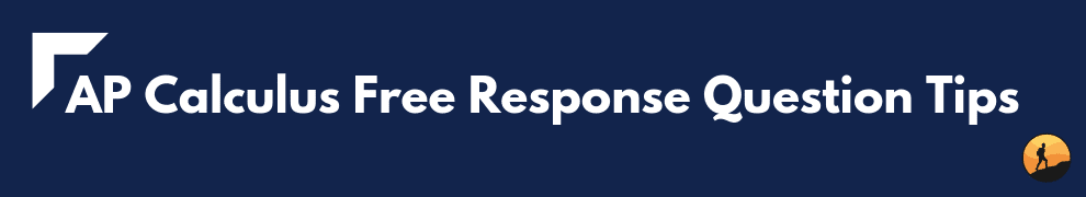 AP Calculus Free Response Question Tips