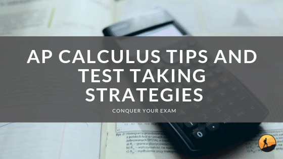 AP Calculus Tips and Test Taking Strategies