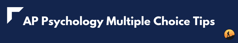 AP Psychology Multiple Choice Tips