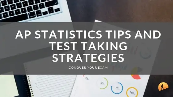 AP Statistics Tips and Test Taking Strategies