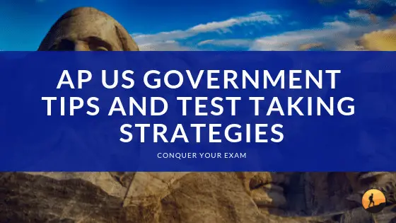 AP US Government Tips and Test Taking Strategies