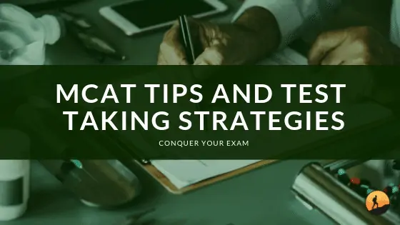 MCAT Tips and Test Taking Strategies
