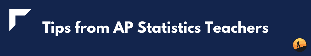 Tips from AP Statistics Teachers