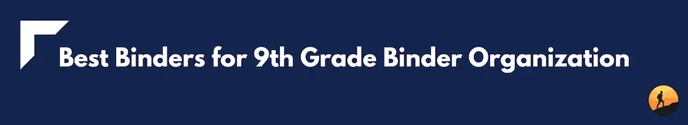 Best Binders for 9th Grade Binder Organization