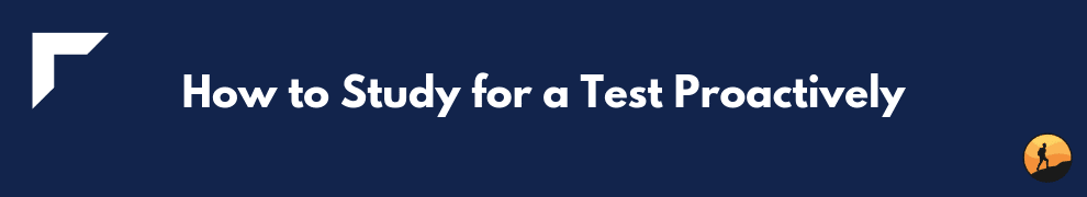 How to Study for a Test Proactively