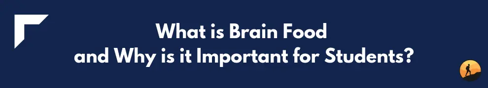 What is Brain Food and Why is it Important for Students