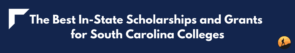 Best In-State Scholarships and Grants for South Carolina Colleges