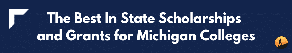 The Best In State Scholarships and Grants for Michigan Colleges