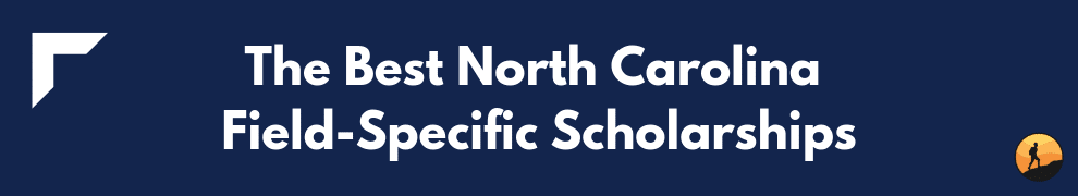 The Best North Carolina Field-Specific Scholarships