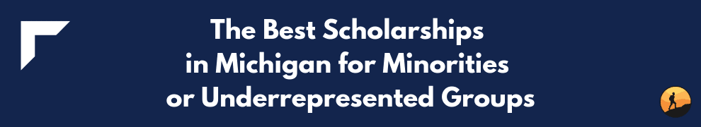 The Best Scholarships in Michigan for Minorities or Underrepresented Groups