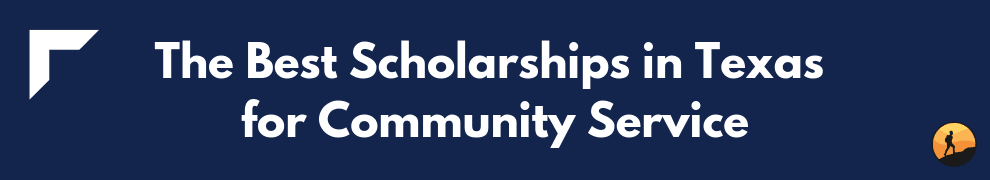 The Best Scholarships in Texas for Community Service