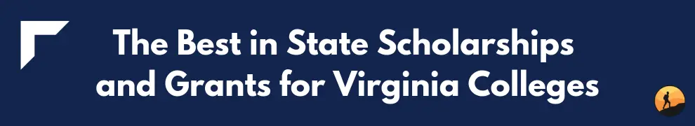 The Best in State Scholarships and Grants for Virginia Colleges