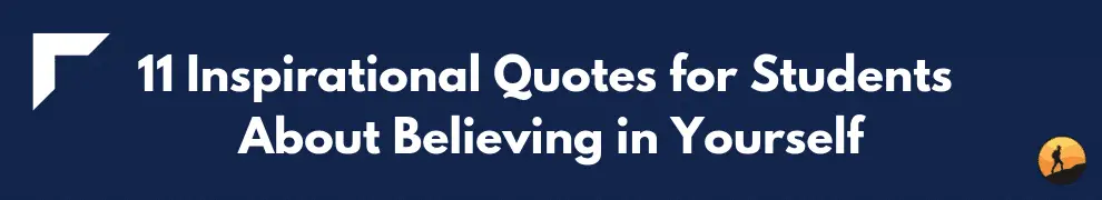 11 Inspirational Quotes for Students About Believing in Yourself