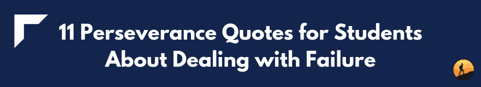 11 Perseverance Quotes for Students About Dealing with Failure