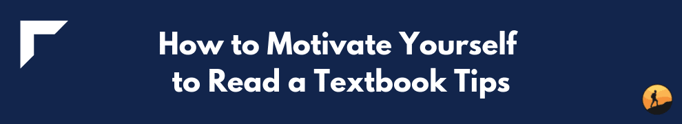 How to Motivate Yourself to Read a Textbook Tips