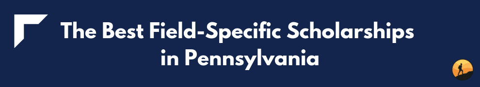 The Best Field-Specific Scholarships in Pennsylvania