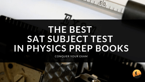 Best SAT Subject Test in Physics Prep Books