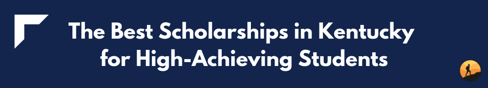 The Best Scholarships in Kentucky for High-Achieving Students