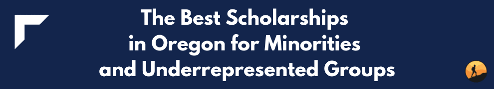 The Best Scholarships in Oregon for Minorities and Underrepresented Groups