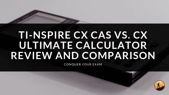 TI-Nspire CX CAS Vs. CX: Ultimate Calculator Review And Comparison