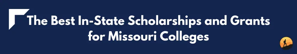 The Best In-State Scholarships and Grants for Missouri Colleges