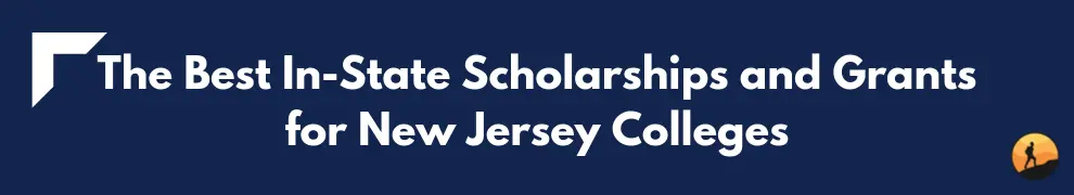 The Best In-State Scholarships and Grants for New Jersey Colleges