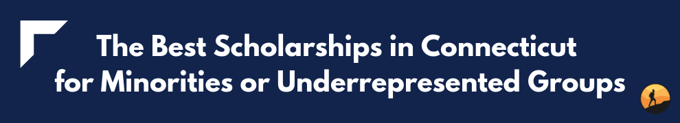 The Best Scholarships in Connecticut for Minorities or Underrepresented Groups