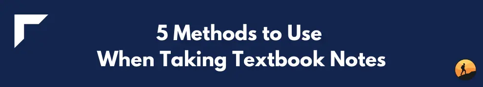 5 Methods to Use When Taking Textbook Notes