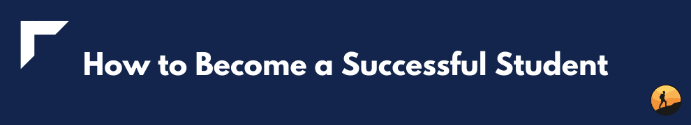 How to Become a Successful Student