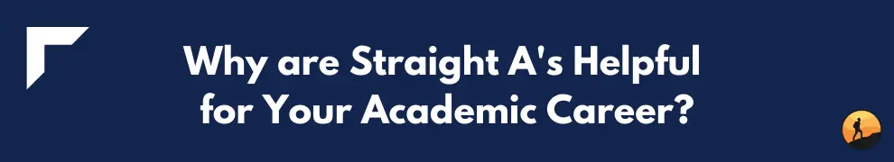 Why are Straight A's Helpful for Your Academic Career?