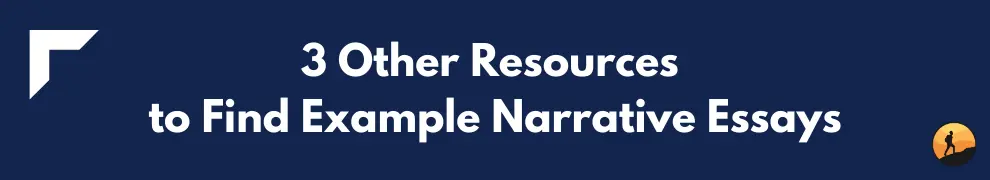3 Other Resources to Find Example Narrative Essays