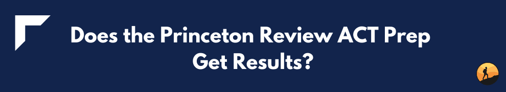 Does the Princeton Review ACT Prep Get Results?