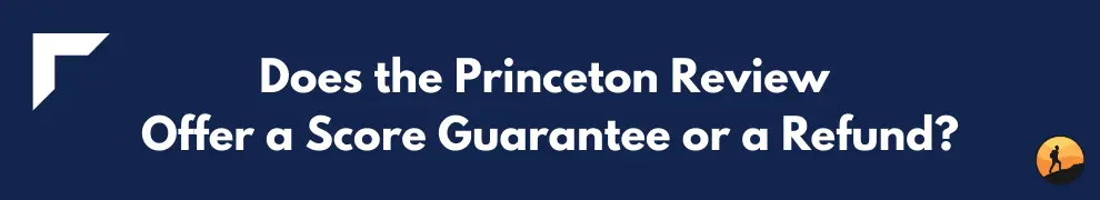 Does the Princeton Review Offer a Score Guarantee or a Refund?