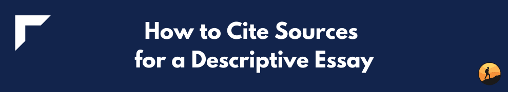 How to Cite Sources for a Descriptive Essay