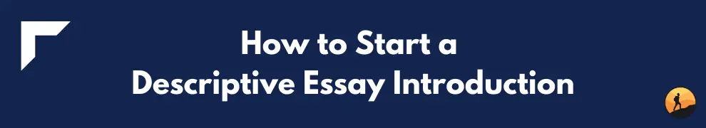 How to Start a Descriptive Essay Introduction