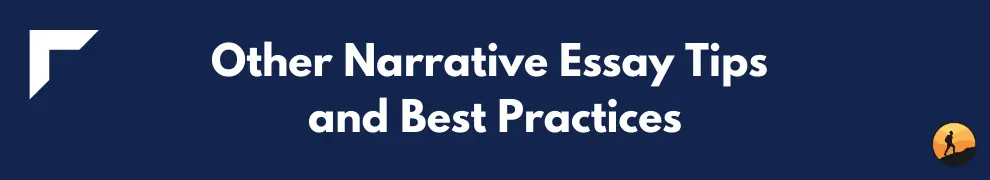 Other Narrative Essay Tips and Best Practices