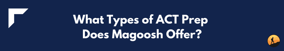 What Types of ACT Prep Does Magoosh Offer?
